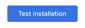 Click 'Test installation'.